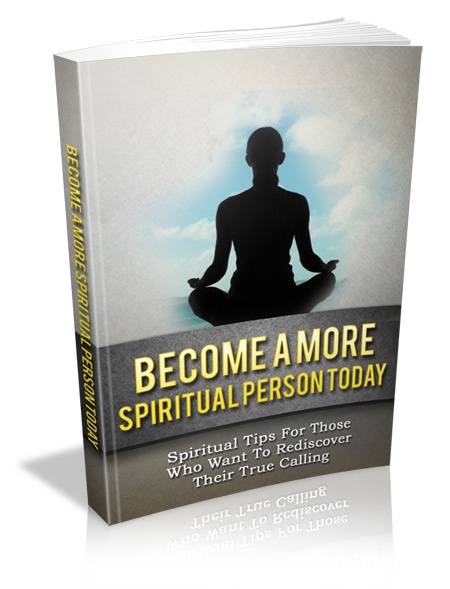 Become a More Spiritual Person Today