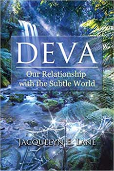 Deva, our Relationship with the Subtle World by Jacquelyn Lane