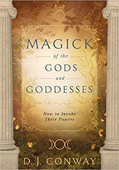 Magick of the Gods & Goddesses by D J Conway