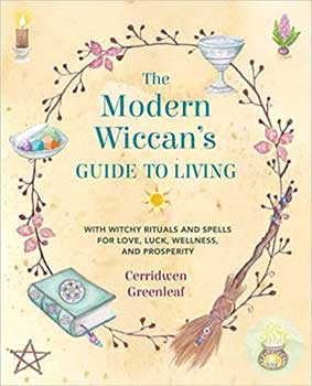 Modern Wiccan's Guide to Living by Cerridwen Greenleaf