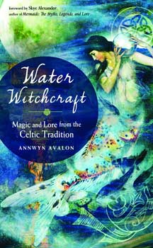 Water Witchcraft by Annwyn Avalon